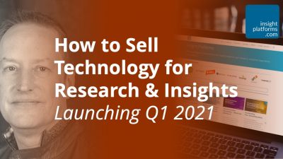 How to Sell Technology for Research & Insights - Featured Image - Insight Platforms